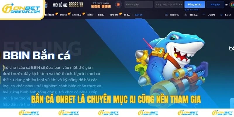 Bắn cá ONBET là chuyên mục nên tham gia