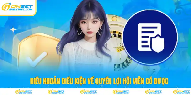 Điều khoản điều kiện về quyền lợi hội viên