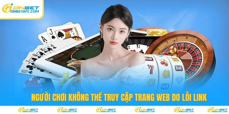 Người chơi không thể truy cập trang web do lỗi link